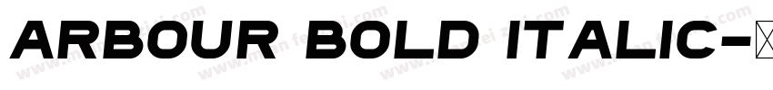 Arbour Bold Italic字体转换